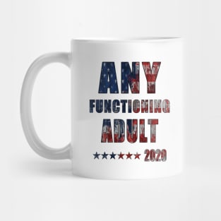 Any functioning adult 2020 Mug